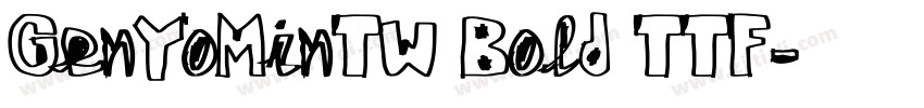 GenYoMinTW Bold TTF字体转换